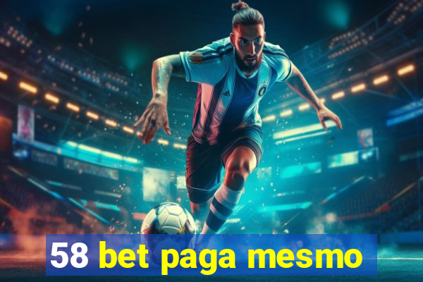 58 bet paga mesmo